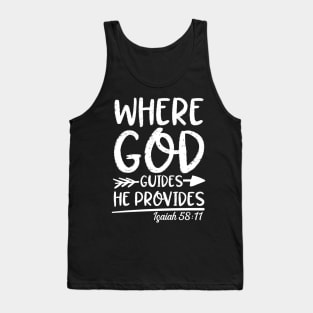 Where God Guides He Provides - Isaiah 58:11 Tank Top